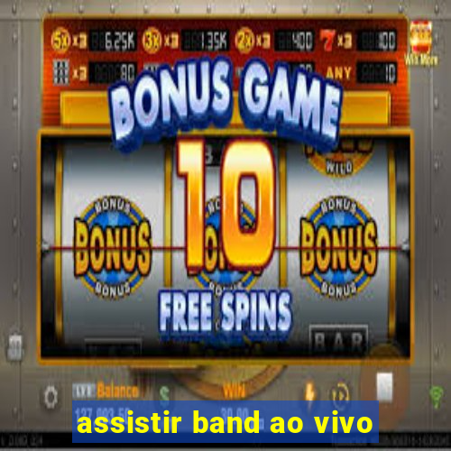 assistir band ao vivo